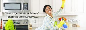 How to get more incidental exercise into our days….