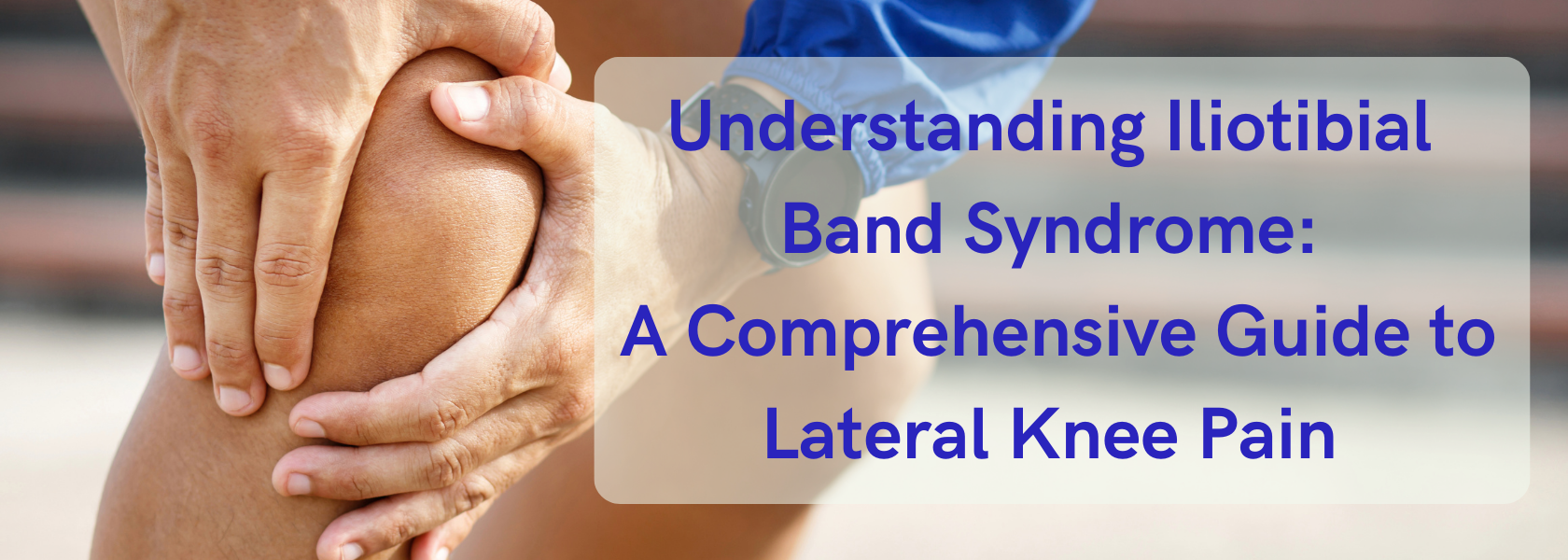 Understanding Iliotibial Band Syndrome - Canberra Physiotherapy
