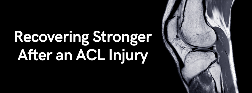 Recovering Stronger After an ACL Injury